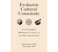 Evolución Cultural Consciente: Un Enforque Prosocial Para La Acción Collectiva