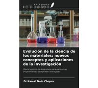 Evolución de la ciencia de los materiales: nuevos conceptos y aplicaciones de la investigación: Diseño óptimo de dispositivos para nanozimas, biopolímeros y compuestos ecológicos