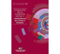 Evolución de la cohesión social y consecuencias de la COVID-19 en España (ESTUDIOS DE FOESSA)