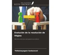 Evolución de la resolución de litigios: Med-Arb como futuro de la gestión de conflictos