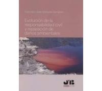 Evolución de la responsabilidad civil y reparación de daños ambientales
