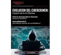 Evolución del Cibercremen: Impacto de la IA Ofensiva: Crisis de ciberseguridad en Venezuela: ¿Crecer sin protección | Vulnerabilidad Móvil: ¿Qué debemos aprender de la era BlackBerry?