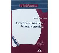 EVOLUCIÓN E HISTORIA DE LA LENGUA ESPAÑOLA 2ª 2018 (MANUALES DE FORMACION DE PROFESORES)