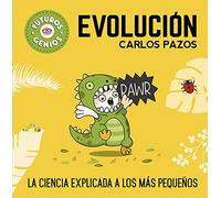 Evolución (Futuros Genios 3): La ciencia explicada a los más pequeños (Pequeños curiosos)