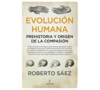 Evolución Humana: Prehistoria Y Origen De La Compasión