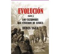 Evolucion- Los Cazadores Que Vinieron De Africa (ebook)