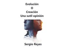 Evolución o Creación Una sutil opinión