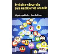 Evolución y desarrollo de la empresa y de la familia (Libros IESE)