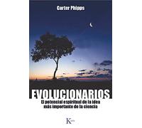 Evolucionarios: El potencial espiritual de la idea más importante de la ciencia (Ensayo)