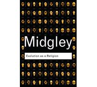 La evolución como religión – Esperanzas extrañas y miedos aún más extraños – Routledge Classics