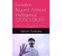 Evolution Beyond Artificial Intelligence (2050-2109): Ethical, Cognitive, and Policy Pathways for Humanity's Next Intelligence Era