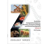 Evolution, Comparative Anatomy, Biometry, Economic Zoology and Animal Development: Volume 5, Zoology Series