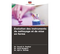 Évolution des instruments de nettoyage et de mise en forme