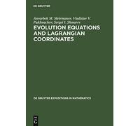 Evolution Equations and Lagrangian Coordinates: 24 (De Gruyter Expositions in Mathematics, 24)