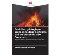 Evolution géologique archéenne dans l’extrême sud du craton du São Francisco: Région de la Serra da Babilônia, Bom Sucesso - MG