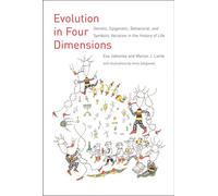 Evolution in Four Dimensions: Genetic, Epigenetic, Behavioral, and Symbolic Variation in the History of Life: Genetic, Epigentic, Behavioral and ... Philosophical Issues in Biology & Psychology)