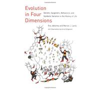 Evolution in Four Dimensions: Genetic, Epigenetic, Behavioral, and Symbolic Variation in the History of Life (Life & Mind: Philosophical Issues in Biology & Psychology)