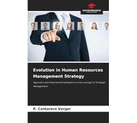 Evolution in Human Resources Management Strategy: Approach and theoretical framework on the concept of Strategic Management