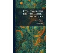 Evolution in the Light of Modern Knowledge: A Collective Work