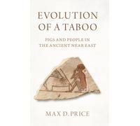 Evolution of a Taboo: Pigs and People in the Ancient Near East