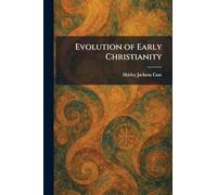 Evolution of Early Christianity