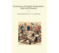 Evolution of English Illustration: Past and Present (Classic Bundles)