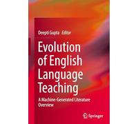 Evolution of English Language Teaching: A Machine-Generated Literature Overview