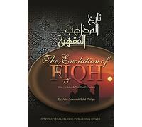 Evolution of FIQH: Islamic and the Madh-habs