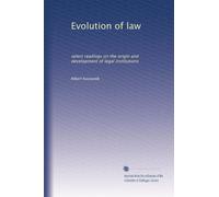 Evolution of law: select readings on the origin and development of legal institutions: Volume 2