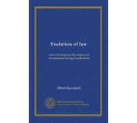 Evolution of law (v.2): select readings on the origin and development of legal institutions