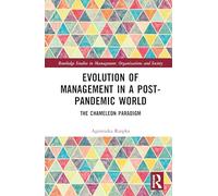Evolution of Management in a Post-Pandemic World: The Chameleon Paradigm (Routledge Studies in Management, Organizations and Society)