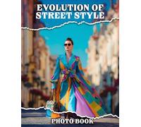 Evolution of Street Style Photo Book: Urban Fashion History Picture for Decor Room, Home | With 40 Illustrations Pages for Trendsetters and Style Enthusiasts