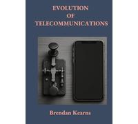EVOLUTION OF TELECOMMUNICATIONS: FROM TELEGRAPH TO 5G