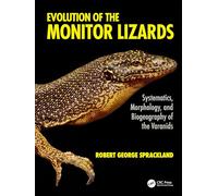 Evolution of the Monitor Lizards: Systematics, Morphology, and Biogeography of the Varanids