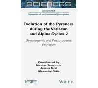 Evolution of the Pyrenees during the Variscan and Alpine Cycles, Volume 2: Synorogenic and Postorogenic Evolution (ISTE Invoiced)