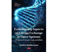 Evolutionary Aspects of Energy Exchange in Open Systems (Physics of Genetic Code and DNA) (Physics Research and Technology)