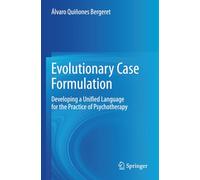 Evolutionary Case Formulation: Developing a Unified Language for the Practice of Psychotherapy