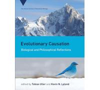 Evolutionary Causation: Biological and Philosophical Reflections: 23 (Vienna Series in Theoretical Biology)