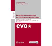 Evolutionary Computation in Combinatorial Optimization: 25th European Conference, EvoCOP 2025, Held as Part of EvoStar 2025, Trieste, Italy, April ... 15610 (Lecture Notes in Computer Science)