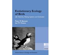 Evolutionary Ecology of Birds: Life Histories, Mating Systems, and Extinction (Oxford Series in Ecology and Evolution)