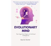 Evolutionary Mind: The Cognitive Origins of Artificial Intelligence