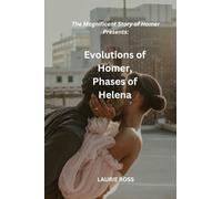 Evolutions of Homer, Phases of Helena: The Magnificent Story of Homer