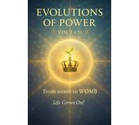 EVOLUTIONS OF POWER VOL I + II: From womb to WOMB