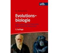 Evolutionsbiologie: Vom Ursprung der Sexualität zum modernen Menschen: 8318