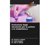 Evoluzione degli strumenti per la pulizia e la modellatura