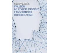 Evoluzione del pensiero scientifico e trasformazione economico-sociale (Eterotopie)