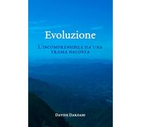 Evoluzione: L'incomprensibile ha una trama nascosta