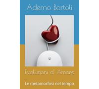 Evoluzioni d' Amore: Le metamorfosi nel tempo