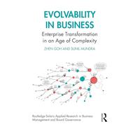 Evolvability in Business: Enterprise Transformation in an Age of Complexity (Routledge-Solaris Applied Research in Business Management and Board Governance)