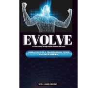 EVOLVE: Embracing God’s Transforming Power for Daily Renewal